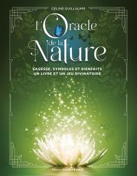 L'oracle de la nature : sagesse, symboles et bienfaits : un livre et un jeu divinatoire