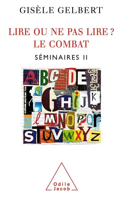 Lire ou ne pas lire ? : le combat : séminaires II, cycles 2000-2001, 2001-2002, 2002-2003