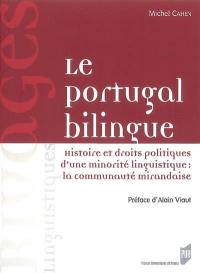 Le Portugal bilingue : histoire et droits politiques d'une minorité linguistique : la communauté mirandaise