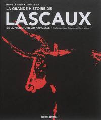 La grande histoire de Lascaux : de la préhistoire au XXIe siècle