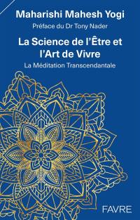 La science de l'être et l'art de vivre : la méditation transcendantale