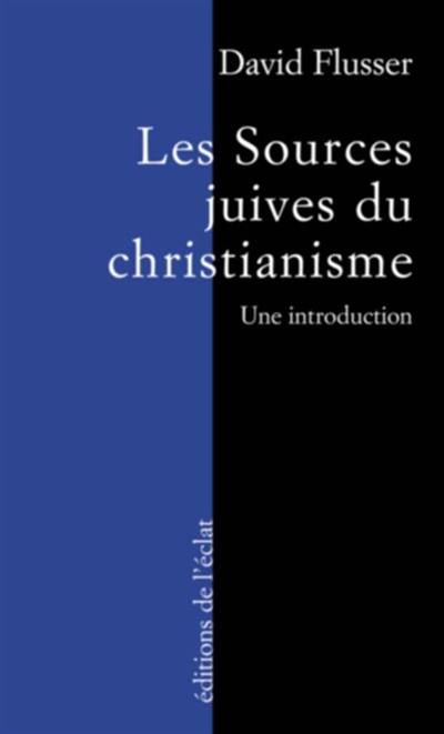 Les sources juives du christianisme : une introduction