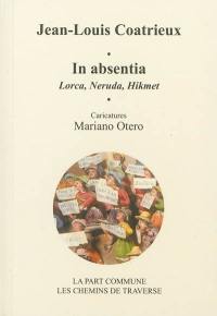 In absentia : Lorca, Neruda, Hikmet