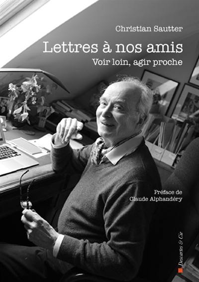 Lettres à nos amis : voir loin, agir proche