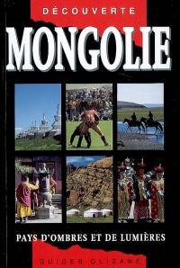 Mongolie : pays d'ombres et de lumières