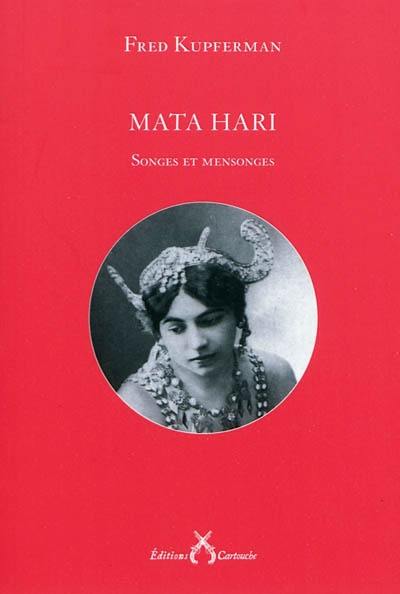 Mata Hari : songes et mensonges