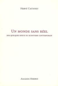 Un monde sans réel : sur quelques effets du scientisme contemporain