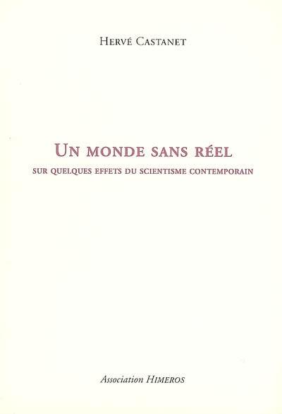 Un monde sans réel : sur quelques effets du scientisme contemporain