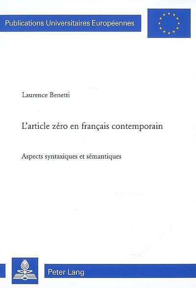 L'article zéro en français contemporain : aspects syntaxiques et sémantiques