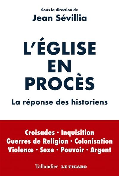 L'Eglise en procès : la réponse des historiens