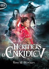 Les héritiers d'Enkidiev. Vol. 12. Kimaati