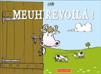 Meuh revoilà !