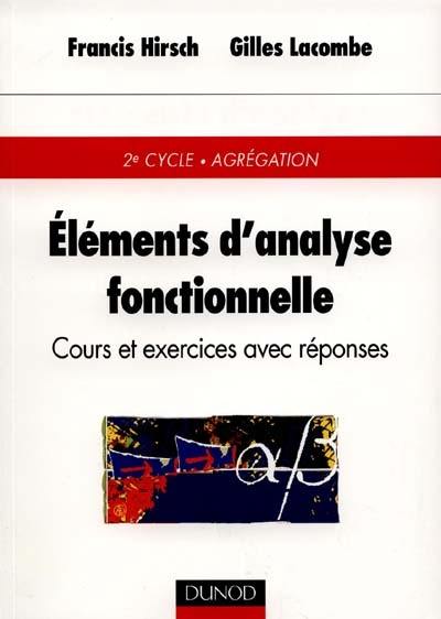 Eléments d'analyse fonctionnelle : cours et exercices