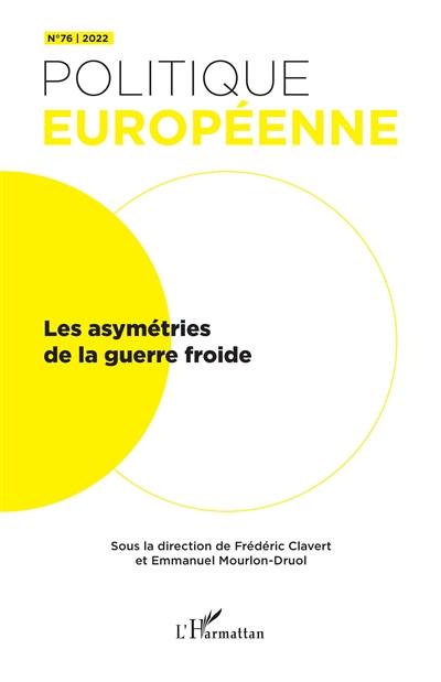 Politique européenne, n° 76. Les asymétries de la guerre froide