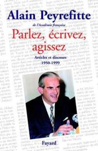 Parlez, écrivez, agissez : articles et discours (1950-1999)