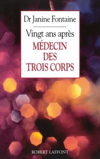 Médecin des trois corps, vingt ans après