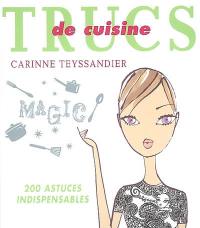 Trucs de cuisine : 200 astuces indispensables