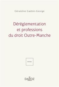 Déréglementation et professions du droit outre-Manche