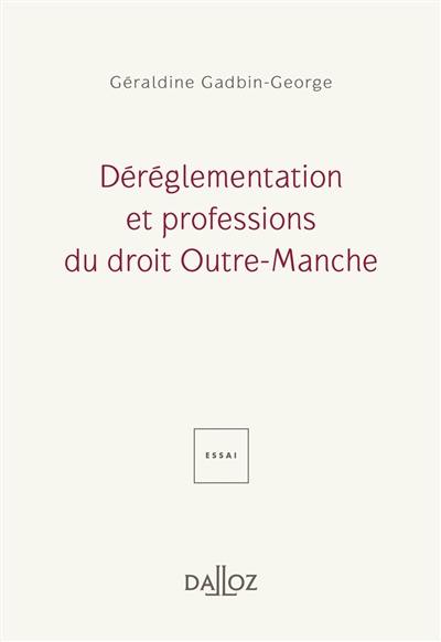 Déréglementation et professions du droit outre-Manche