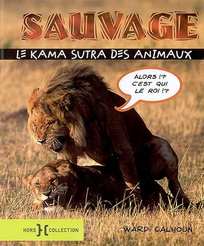 Sauvage : le kama sutra des animaux