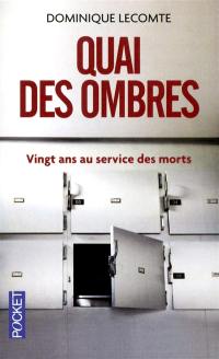 Quai des ombres : vingt ans au service des morts