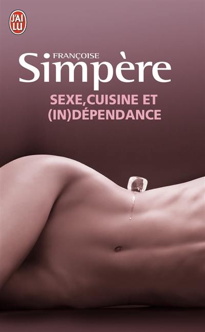 Sexe, cuisine et (in)dépendance