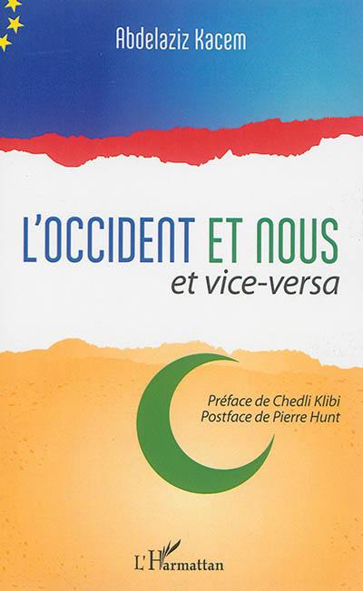 L'Occident et nous : et vice versa