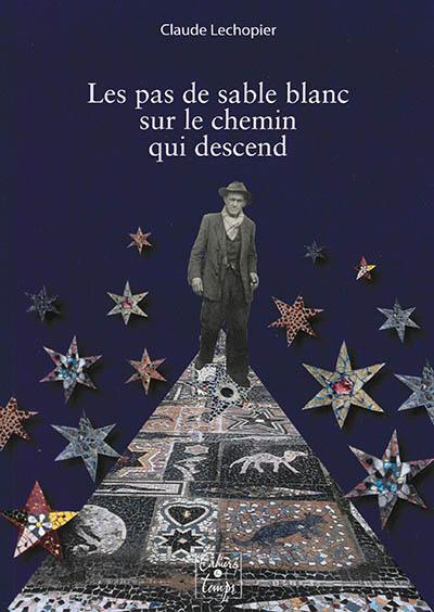 Les pas de sable blanc sur le chemin qui descend : récit très librement inspiré de la vie de Da Costa