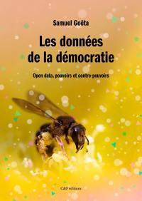 Les données de la démocratie : open data, pouvoirs et contre-pouvoirs