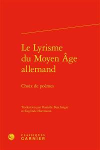 Le lyrisme du Moyen Age allemand : choix de poèmes