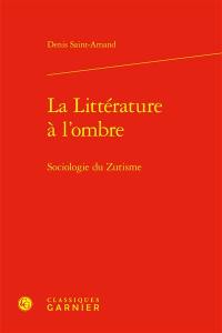 La littérature à l'ombre : sociologie du zutisme