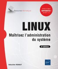 Linux : maîtrisez l'administration du système