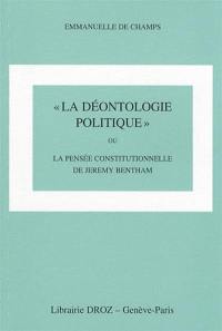 La déontologie politique ou La pensée constitutionnelle de Jeremy Bentham