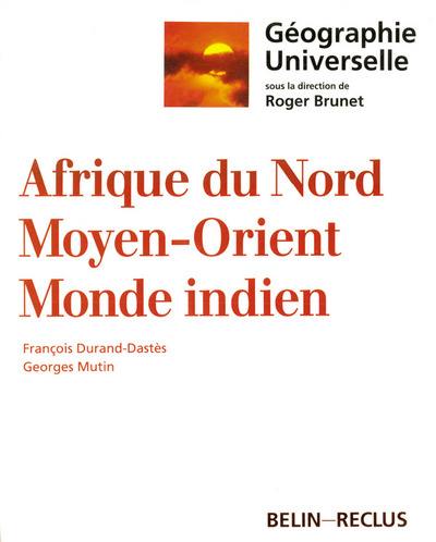 Géographie universelle. Vol. 8. Afrique du Nord, Moyen-Orient, Monde indien