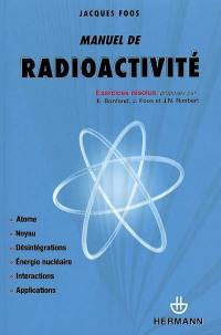 Manuel de radioactivité : 118 exercices résolus