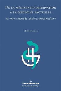 De la médecine d'observation à la médecine factuelle : histoire critique de l'evidence-based medicine