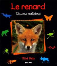 Le renard : chasseur malicieux