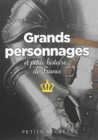 Grands personnages et petite histoire... de France