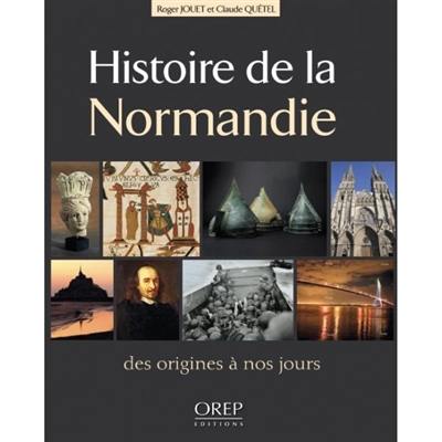 Histoire de la Normandie : des origines à nos jours