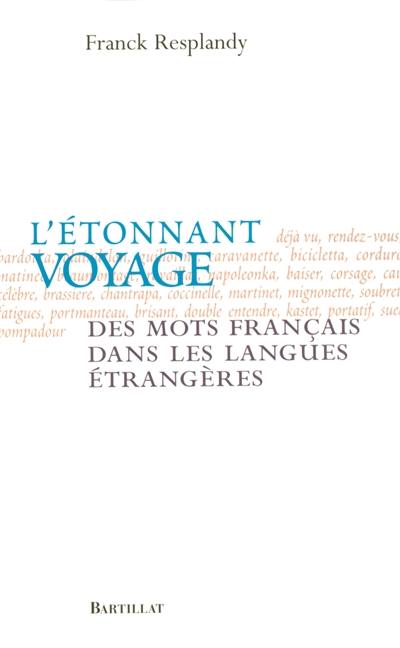 L'étonnant voyage des mots français dans les langues étrangères