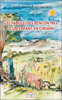 Les fabuleuses rencontres d'un enfant en chemin