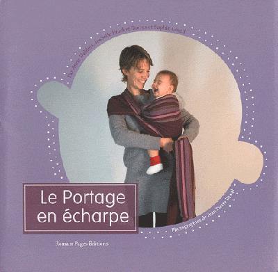 Le portage en écharpe (coffret)