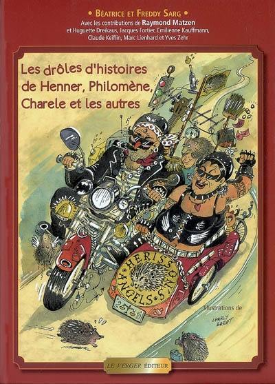 Les drôles d'histoires de Henner, Philomène, Charele et les autres