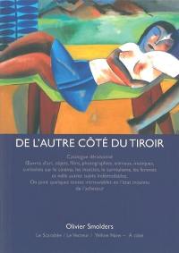 De l'autre côté du tiroir : catalogue déraisonné pour une exposition Voyage autour de ma chambre : oeuvres d'art, objets, films, photographies, animaux, musiques...