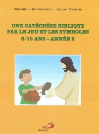 Une catéchèse biblique par le jeu et les symboles, 2e