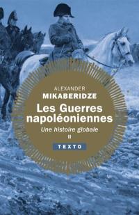 Les guerres napoléoniennes : une histoire globale. Vol. 2