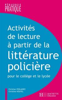 Activités de lecture à partir de la littérature policière : pour le collège et le lycée