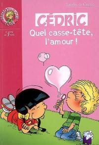 Cédric. Vol. 19. Quel casse-tête, l'amour !