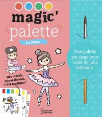 La danse : magic' palette