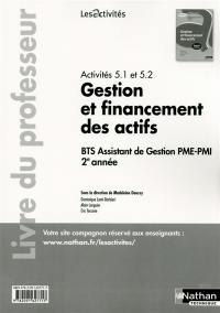 Gestion et financement des actifs, activités 5.1 et 5.2 : BTS assistant de gestion PME-PMI 2e année : livre du professeur